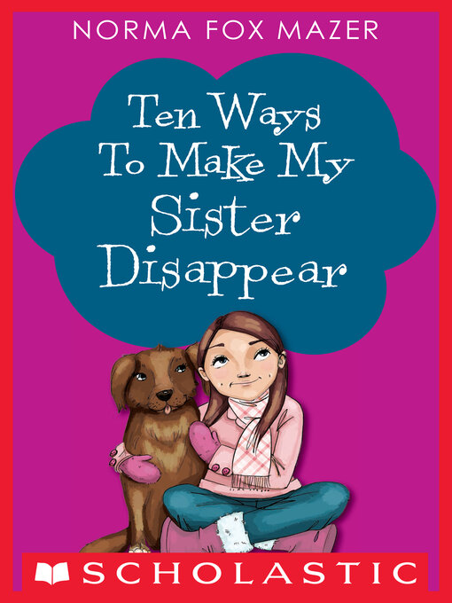 Title details for Ten Ways to Make My Sister Disappear by Norma Fox Mazer - Wait list